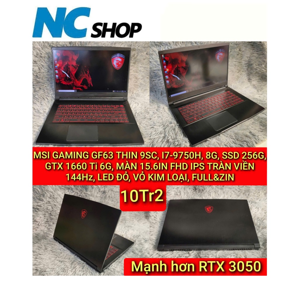 LAPTOP MSI GAMING GF63 THIN 9SC, I7-9750H, 8G, SSD 256G, GTX 1660 Ti 6G, MÀN 15.6IN FHD IPS TRÀN VIỀ