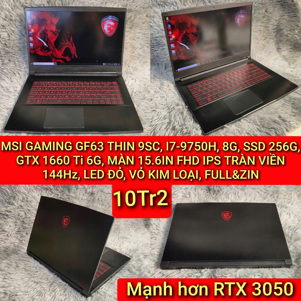 LAPTOP MSI GAMING GF63 THIN 9SC, I7-9750H, 8G, SSD 256G, GTX 1660 Ti 6G, MÀN 15.6IN FHD IPS TRÀN VIỀ