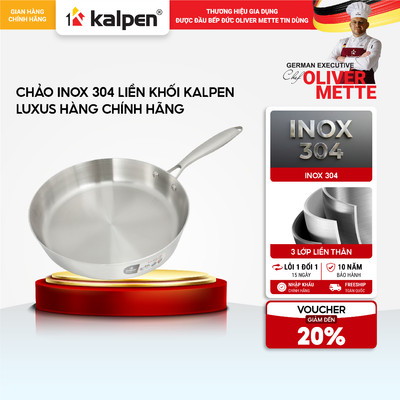Chảo Inox 304 liền khối KALPEN LUXUS LS size 20-24-26-28cm bảo hành 10 năm hàng chính hãng