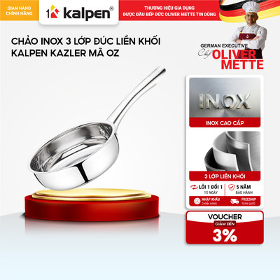 Chảo Inox 304 liền khối KALPEN KAZLER OZ size 16-20-24cm hàng chính hãng