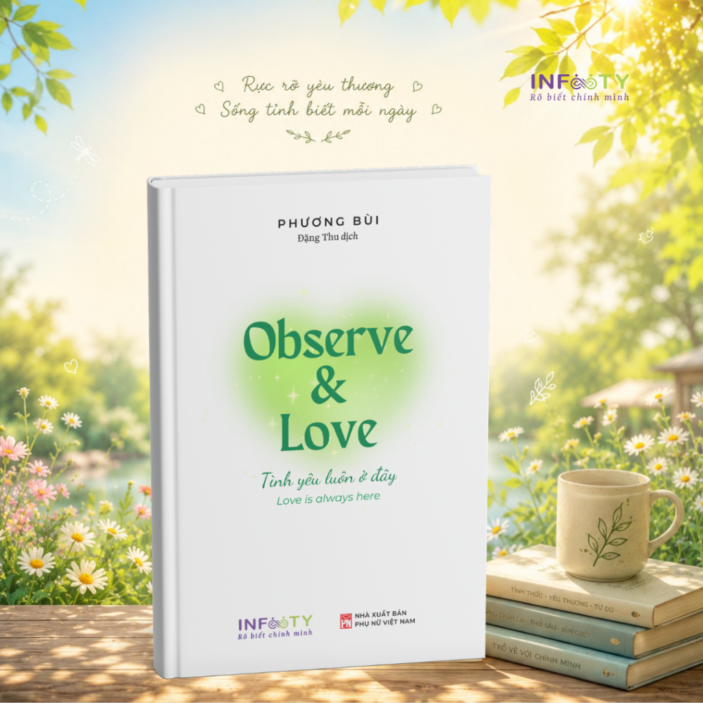 Sách Song ngữ Observe & Love - Tình yêu luôn ở đây - Love is always here | Infinity Books