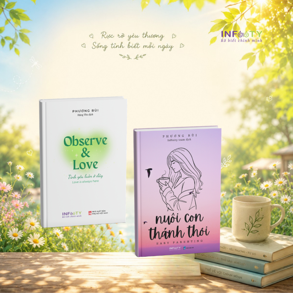 Combo sách Song ngữ Nuôi con thảnh thơi + Observe & Love | Yêu thương chính mình | Infinity Books