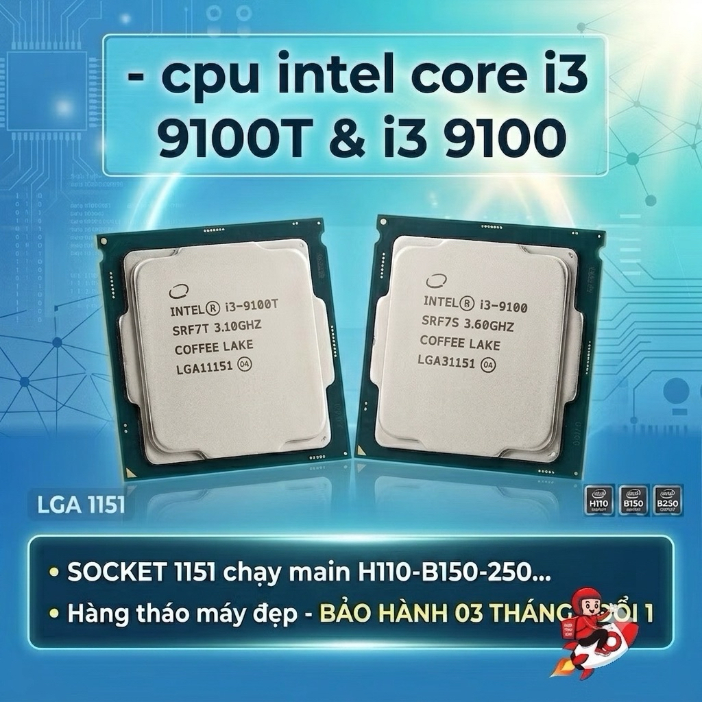 cpu core i3 9100 , core i3 9100T (Gen 9 ) chạy main H310-B360( Dòng T chạy máy tiny )