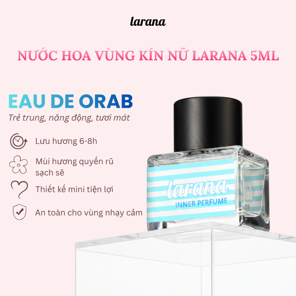 Nước hoa chăm sóc vùng kín phụ nữ Larana Eau De Orab dung tích 5ml hương thơm tươi mát sảng khoái