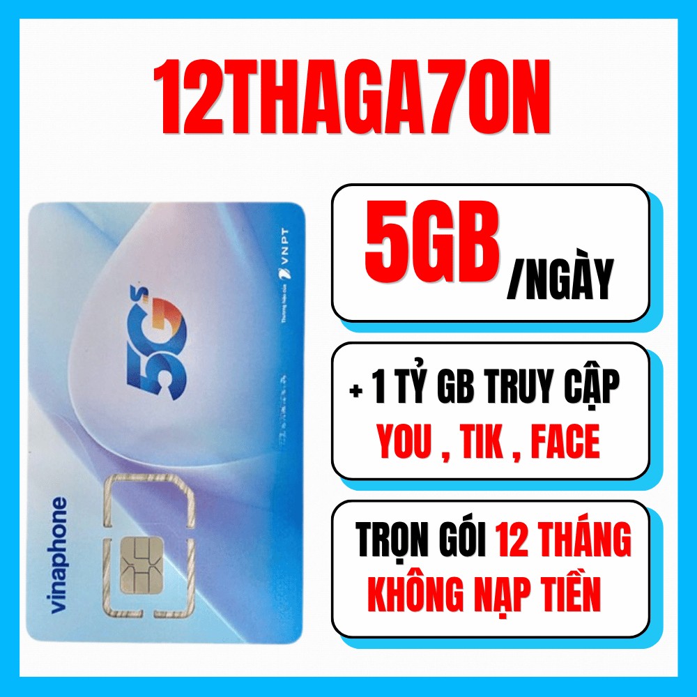 [ FREE 12 THÁNG ] Sim 5G Vinaphone 12THAGA70N Miễn Phí 1 Tỷ GB Data Vào Mạng Kèm 5GB Mỗi Ngày