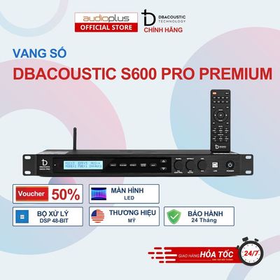 Vang số DBAcoustic S600 PRO PREMIUM - Kết nối Bluetooth APTX, hỗ trợ codec chất lượng cao - Chính hãng