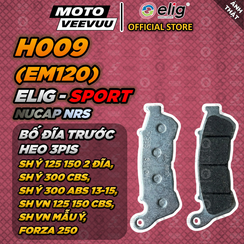 [MTVV] Bố thắng má phanh dĩa ELIG SPORTS H009 EM120 NUCAP NRS Dùng cho trước SH Heo 3 Pis Forza<END>