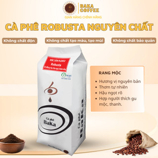 Cà phê Robusta Baka Coffee nguyên chất bột/hạt - Gu đậm hậu ngọt - Rang củi truyền thống