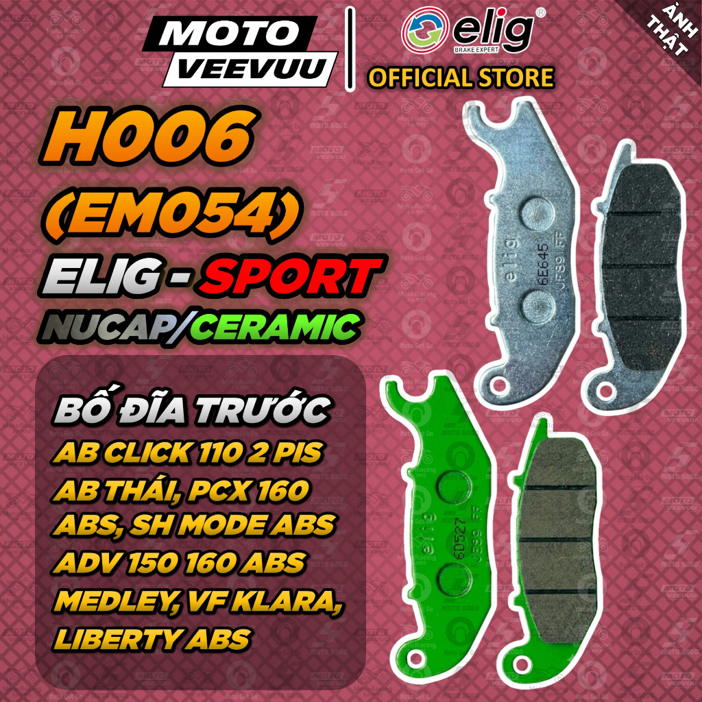 [MTVV] Bố thắng dĩa, má phanh dĩa ELIG SPORTS H006 EM054 NUCAP AB 110 2 Pis Thái PCX 160 SH Mode ABS