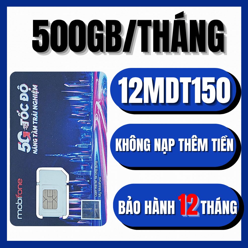 SIM Data 5G MobiFone Trọn Gói 7 - 14 Tháng Miễn Phí Lên Tới 1000GB Data Mỗi Tháng | 12MDT150 12MFY10