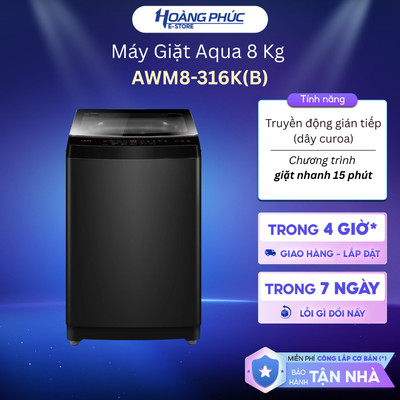 Máy Giặt Aqua 8 Kg  AWM8-316K(B) || 9 Kg AWM9-316K(B)  {TOÀN QUỐC}
