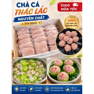 CHẢ CÁ THÁC LÁC NẠO NGUYÊN CHẤT .500g(giao hỏa tốc)