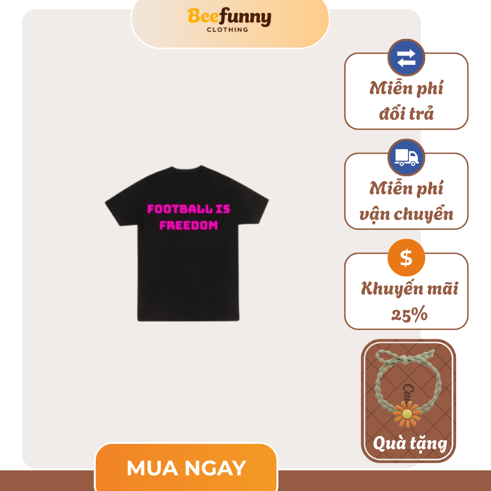 Áo Thun Beefunny Football Is Freedom Unisex