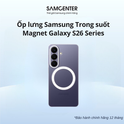 Ốp lưng Trong suốt Nam châm Magnet Galaxy S26 / S26+ / S26 Ultra