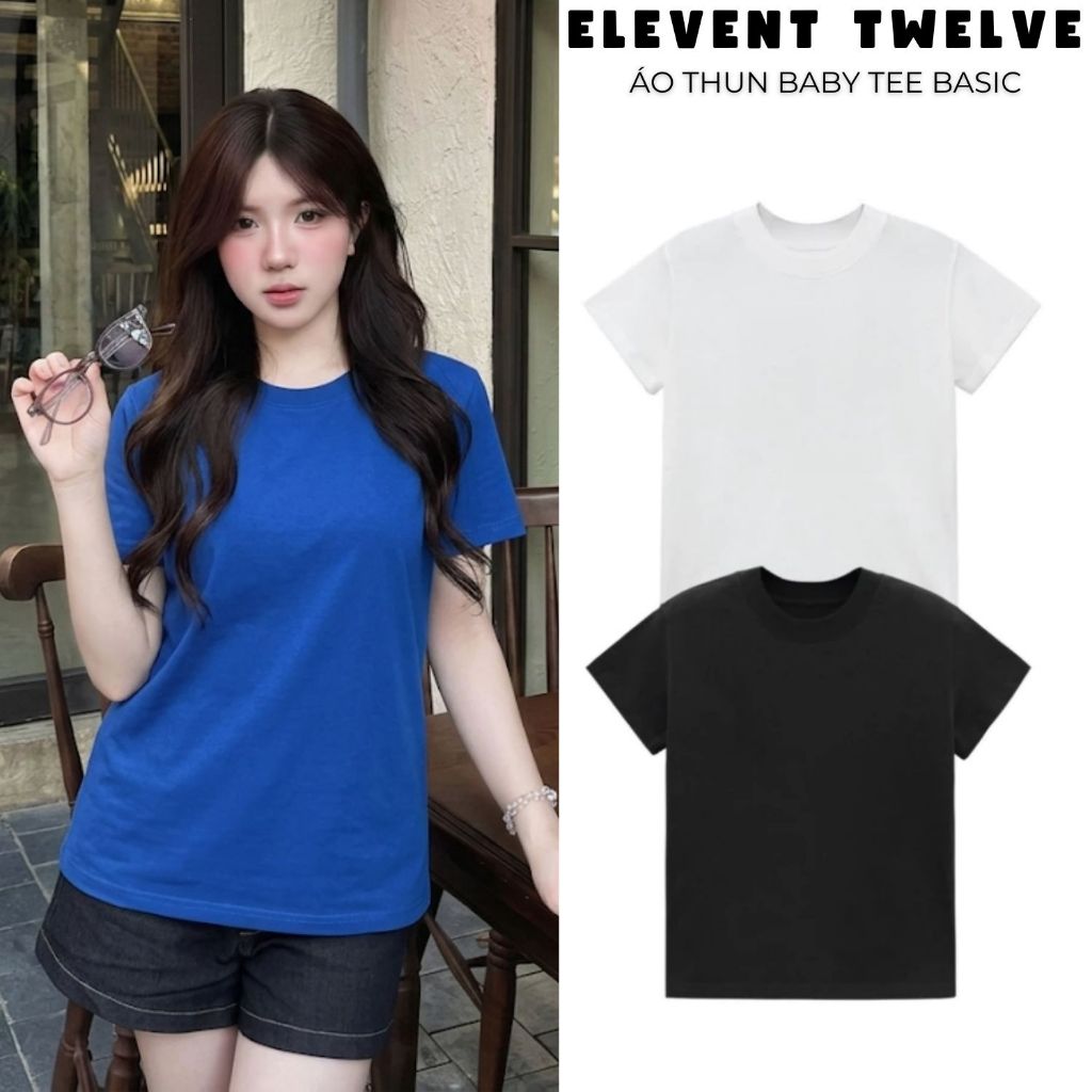 Áo phông nữ Elevent Twelve áo babytee áo thun nữ basic cotton 100% cao cấp co giãn form ôm mềm mại