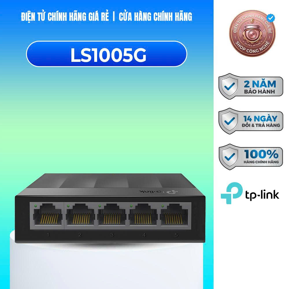 TP LINK LS1005G - Bộ chia mạng LAN 1 ra 4 - Tốc độ cao 1000Mbps - Switch 5 cổng LS1005G - BẢO HÀNH C