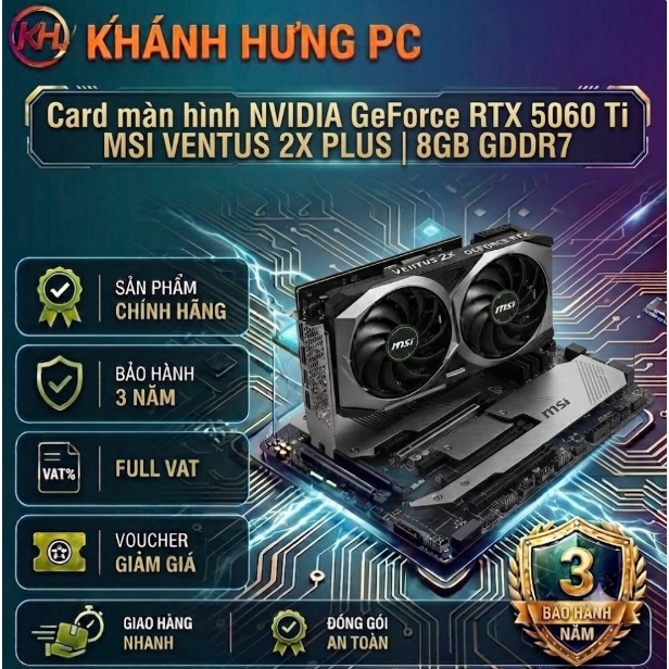 VGA MSI GeForce RTX 5060 Ti 8G VENTUS 2X OC 8GB GDDR7 | PCIe 5.0 | DLSS 4 | Ray Tracing | Chính Hãng