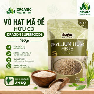 [11.2027] Vỏ hạt mã đề hữu cơ Dragon Superfoods Husk Fiber 150gr