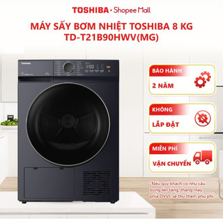 [FREESHIP TOÀN QUỐC] Máy sấy bơm nhiệt Toshiba 8 kg TD-T21B90HWV(MG) - Bảo hành 24 tháng