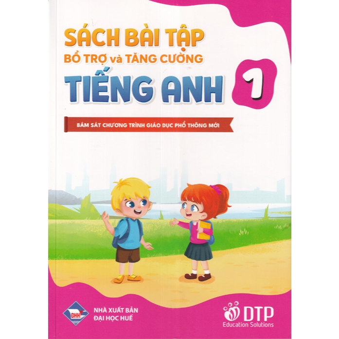 Sách bài tập bổ trợ và tăng cường tiếng anh 1 bám sát chương trình giáo dục phổ thông mới - DTP (45.