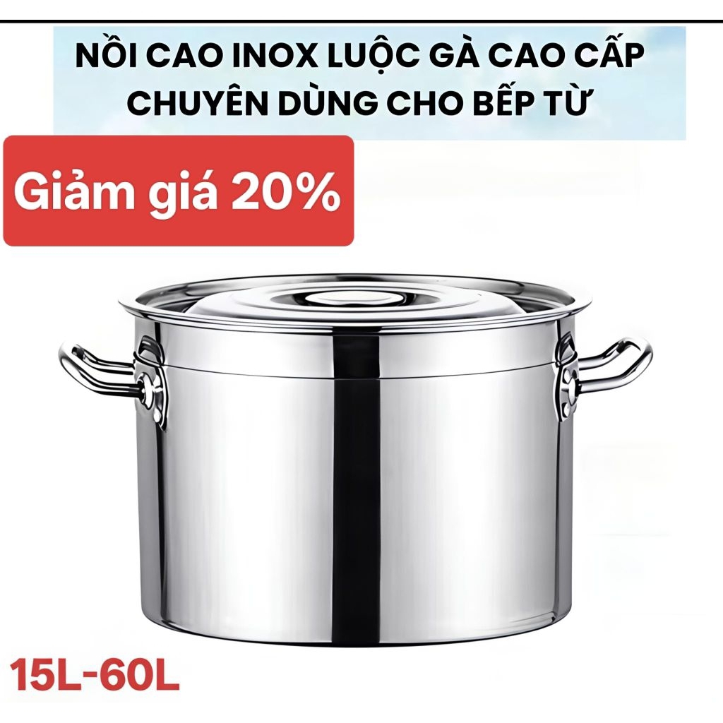 Nồi Inox Thấp Đáy Dày Cao Cấp Dùng cho Bếp Từ 30cm-50cm ( 15L-60L )