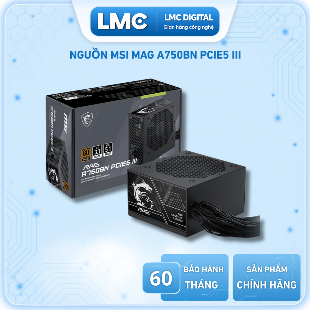 Nguồn MSI MAG A750BN III ( 750w - Bronze - PCIE 5.1 - ATX 3.1 )