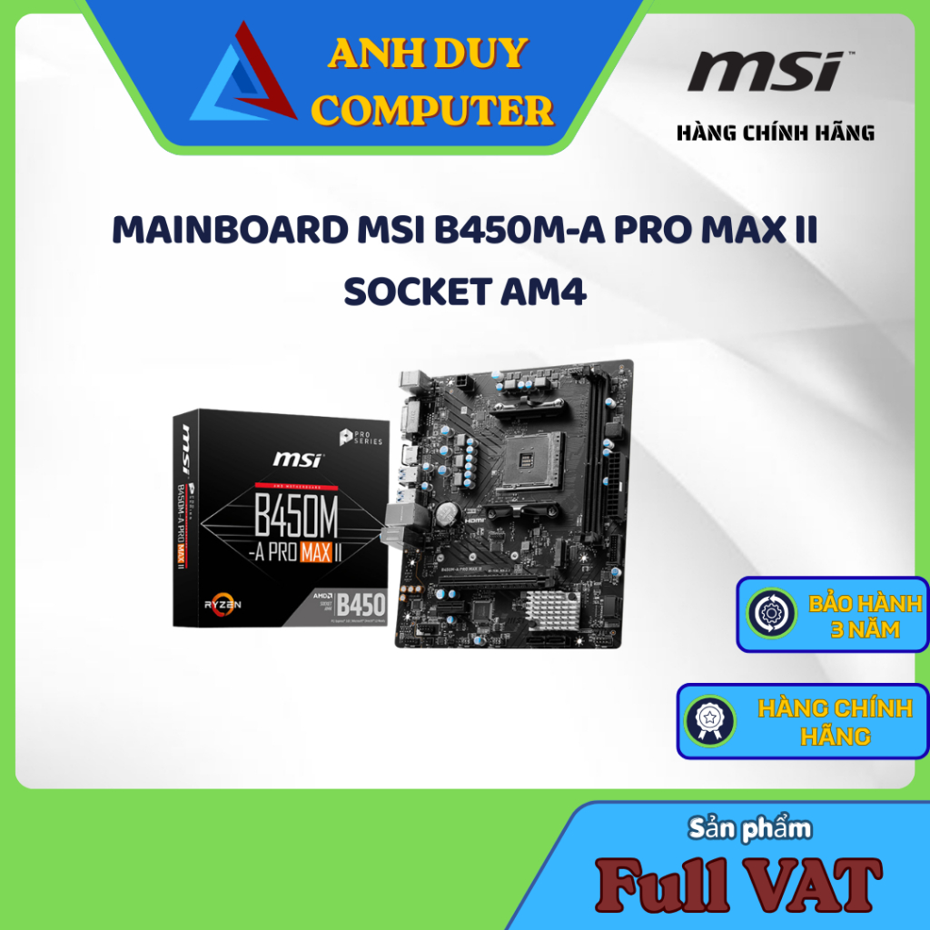 Bo Mạch Chủ Mainboard MSI B450M-A PRO MAX II Hỗ Trợ Sẵn Ryzen 5000 Series Chính Hãng Full Vat