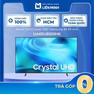UA65U8500HK | UA65U8500F Smart Tivi SAMSUNG 65 Inch Crystal UHD U8500 4K [Giao Toàn Quốc]