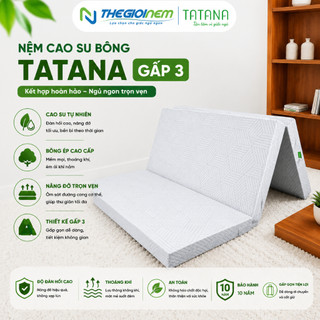 Nệm Cao Su Bông Đa Tầng Tatana Gấp 3, ThiếtKế TiệnDụng, ÁoNệm Làm Mát KếtHợp Lớp Cao Su Mền Mại ÊmÁi