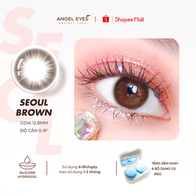 Kính Áp Tròng Không Giãn Màu Nâu Tự Nhiên Angel Eyes Seoul (0 - 8 Độ) - Lens Cận Nâu Tây Trong Trẻo DIA 14.0mm Cao Cấp