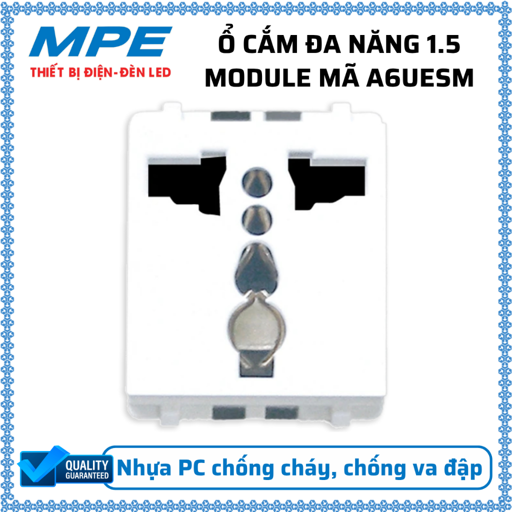 Ổ cắm đa năng 1.5 Module 4000W - 16A Nhựa PC chống cháy A6UESM MPE