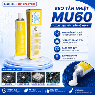 Keo tản nhiệt MU60 chuyên dùng cho CPU, sò nhiệt, IGBT công suất bếp từ chính hãng ilinhkien