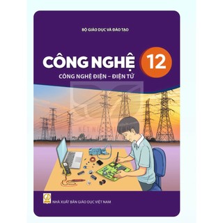 Sách - Công nghệ 12 (Công nghệ điện - Điện tử) - Chương trình Kết nối tri thức và cuộc sống