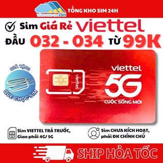Sim Viettel Đầu 032, 034 Giá rẻ Sale Chỉ Từ 89k Chọn Số Dễ Nhớ [ĐKCC mới dùng được]