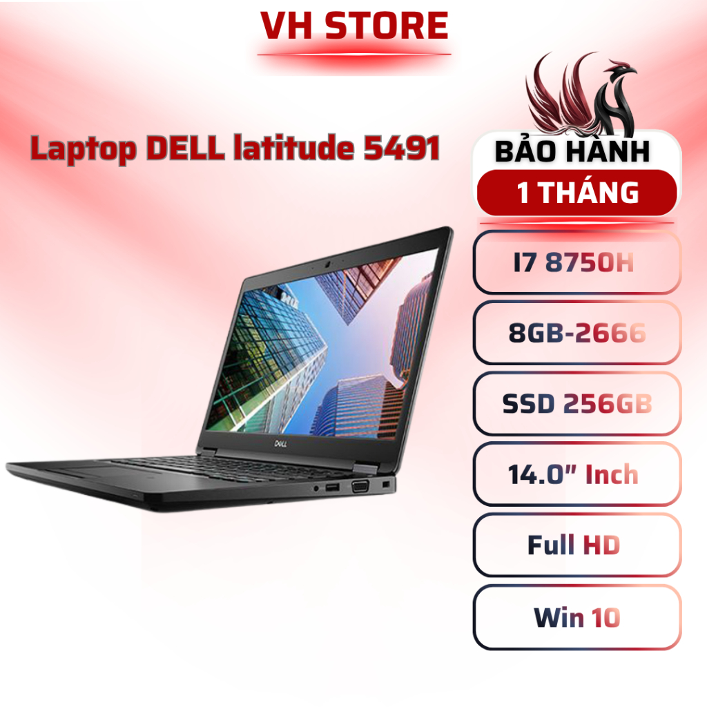 Laptop Dell Latitude 5491 Core i7-8750H | RAM 8GB | SSD 256GB | Màn Hình 14 Inch Full HD | VH STORE