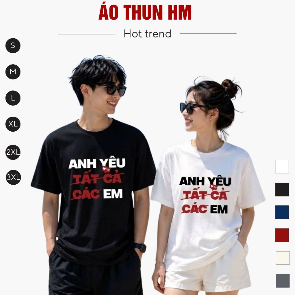 Áo Phông Nam In Chữ Meme Hot Trend "Anh Yêu Tất Cả Các Em", Áo Thun Co Giãn Form Rộng