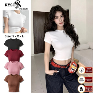 Áo Thun Croptop Nữ Ôm Body Ngắn Tay Cổ Tròn, Áo Crt Nữ Trơn Cổ Tròn Tay Ngắn Dáng TN02 RYSO FASHION