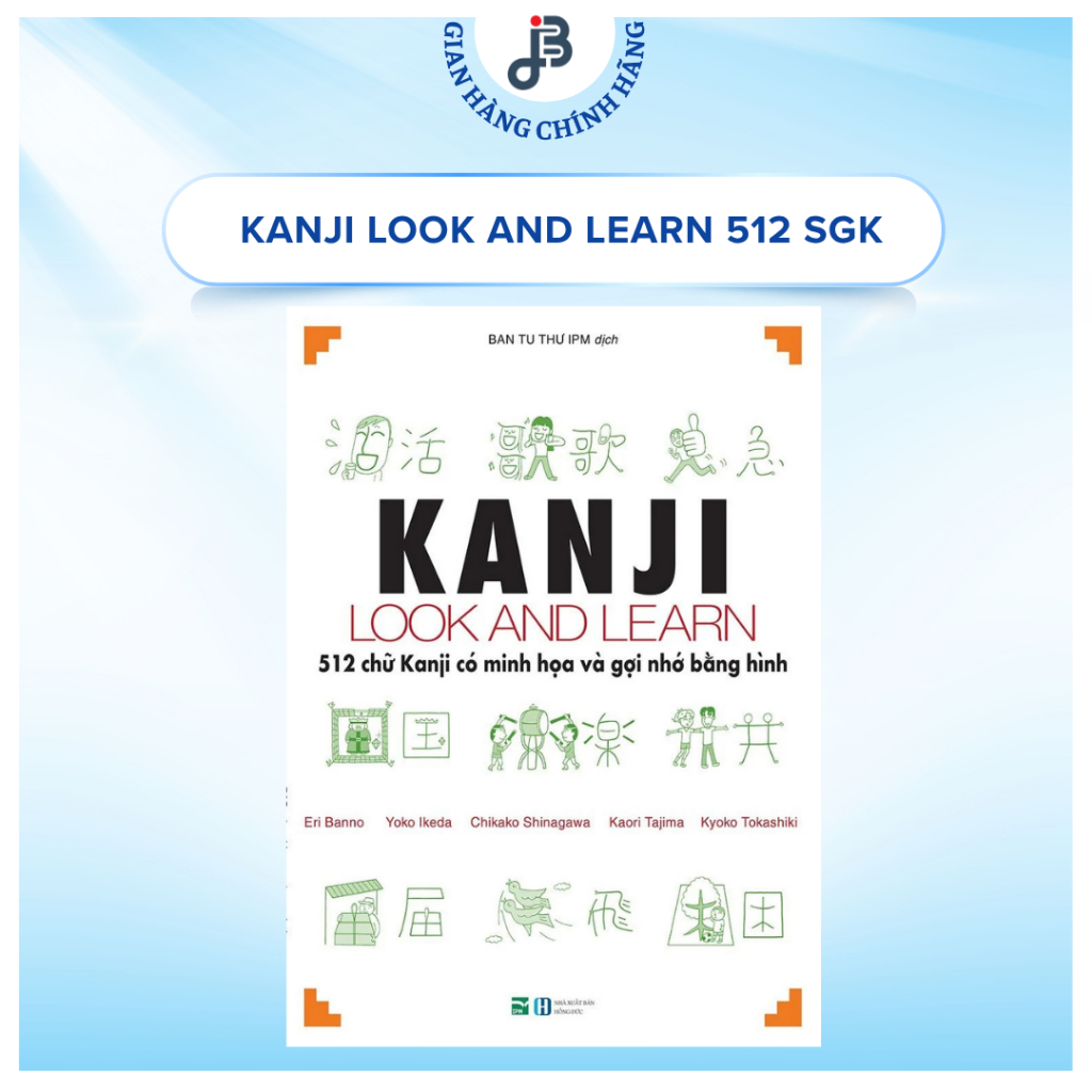 Sách tiếng Nhật - Kanji Look and Learn - 512 chữ Kanji có minh họa và gợi nhớ bằng hình (Sách bản qu