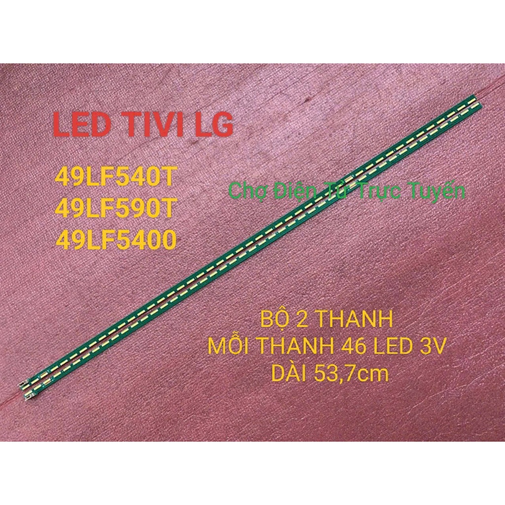 LED TIVI LG 49LF540T  49LF590T 49LF5400 MỚI BỘ 2 THANH MỖI THANH 46 LED 3V DÀI 53,7cm