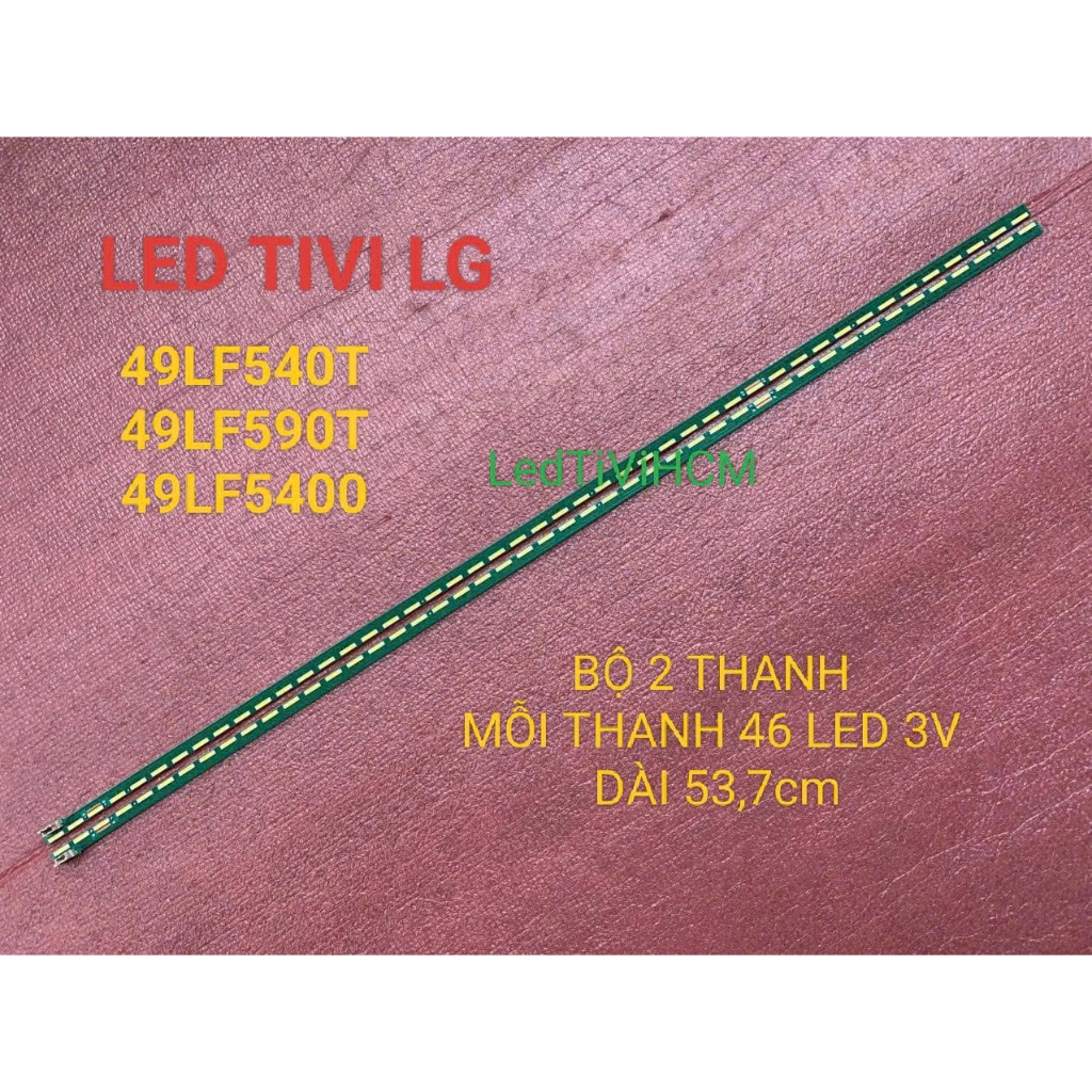 HCM LED TIVI LG 49LF540T  49LF590T 49LF630 49LF5400 MỚI BỘ 2 THANH MỖI THANH 46 LED 3V