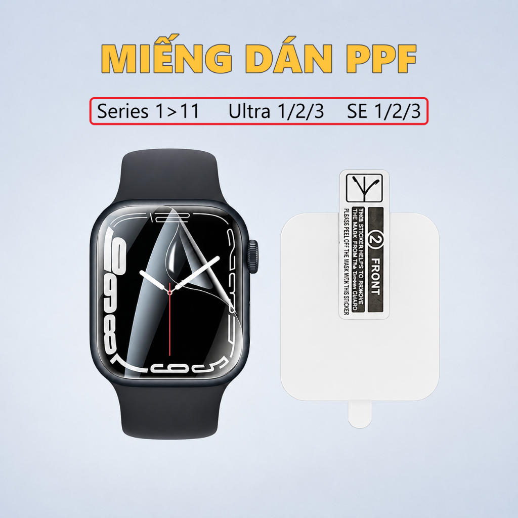 Miếng dán PPF cho Apple Watch Series 1>11, SE, Ultra, đồng hồ T700, T800..Full size 38-49mm