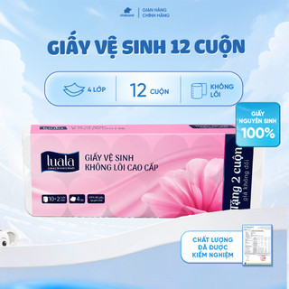 Giấy Vệ Sinh Cao Cấp LUALA 12 Cuộn 4 Lớp Không Lõi, Mềm Mịn Không Tắc Bồn Cầu An Toàn Sức Khoẻ