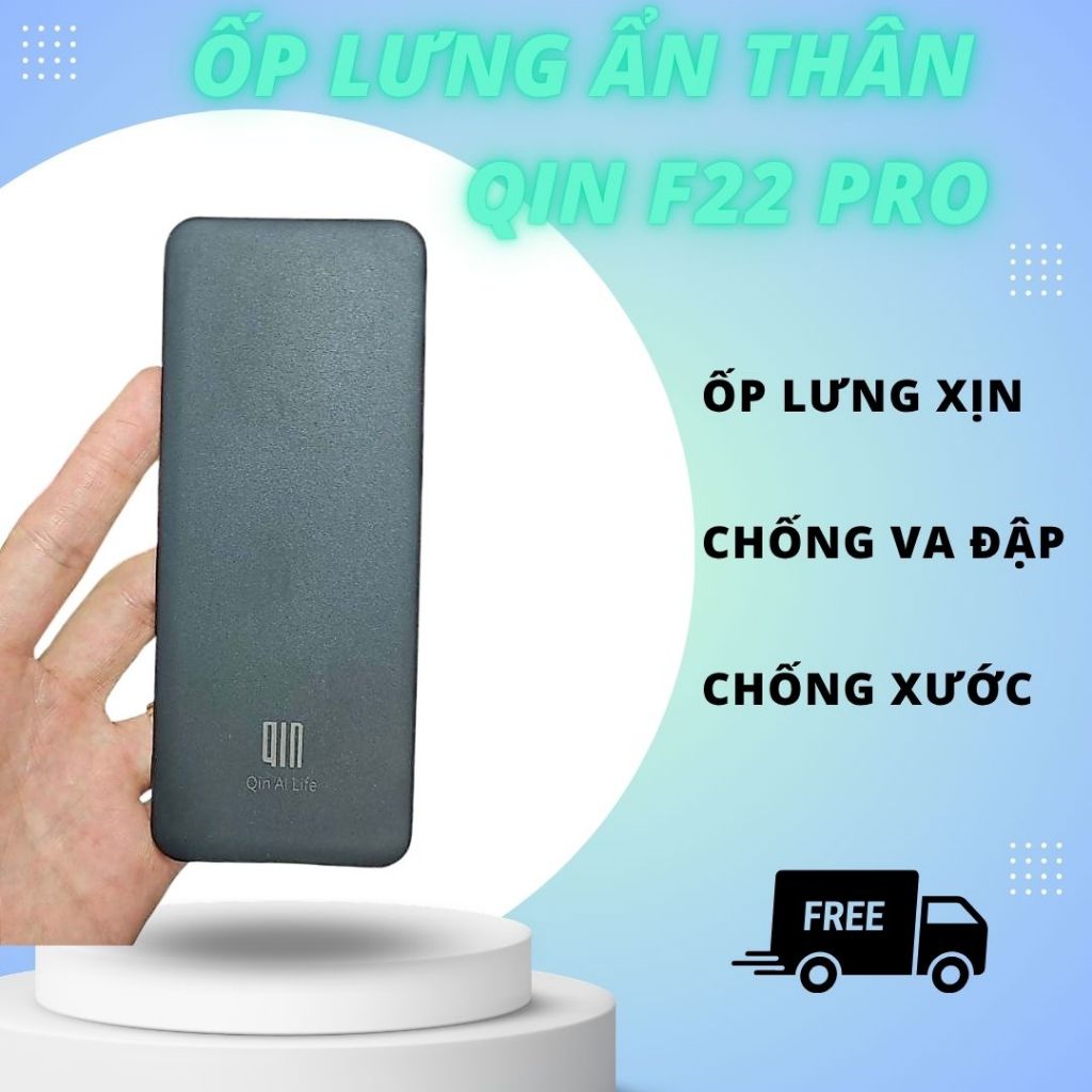 Ốp lưng Qin F22 Pro - F21 Pro không camera - ẩn thân - F22 Pro trong suốt có camera và không camera