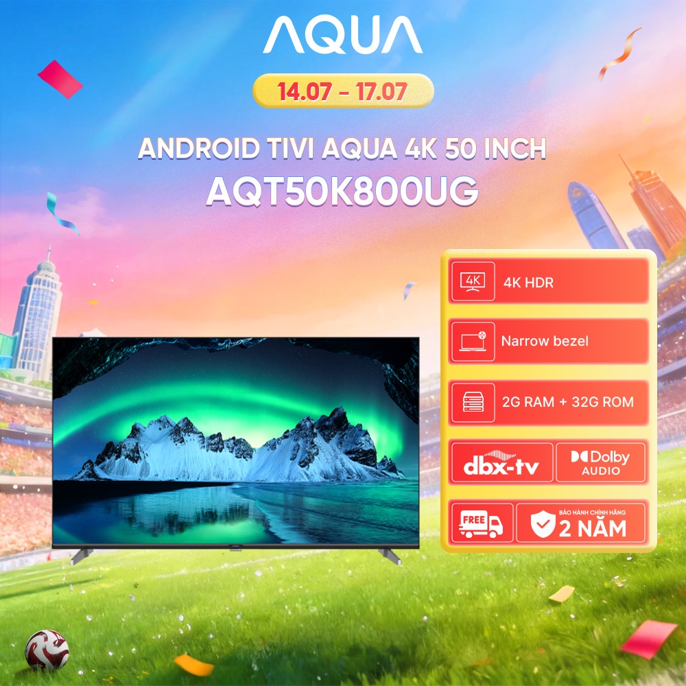 Google Tivi Aqua 4K 50 inch AQT50K800UG - Freeship toàn quốc - Bảo hành 1 đổi 1 trong 730 ngày đối v