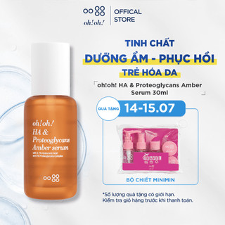 Tinh Chất Dưỡng Ẩm Và Căng Mướt oh!oh! HA & Proteoglycans Amber Serum 30ml