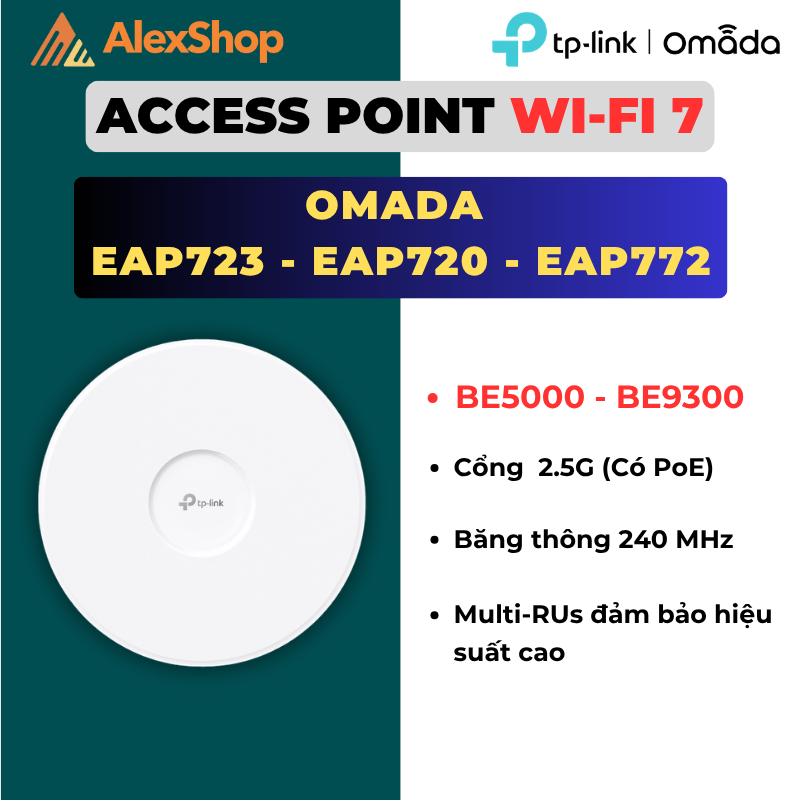 [2026] Access Point Wifi 7 Omada EAP723- EAP720 - EAP772 | Gắn Trần BE5000 - BE9300