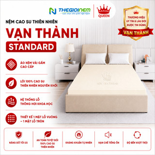 Nệm Cao Su Standard Vạn Thành, Mềm Mại Êm Ái, Nâng Đỡ Cột Sống Tối Ưu, Bảo Hành 12 Năm
