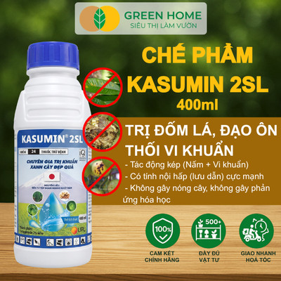 Chế Phẩm Trừ Bệnh KASUMIN 2SL GreenHome, Chai 400ml, Đặc Trị Đốm Lá, Thối Vi Khuẩn, Đạo Ôn Cho Cây