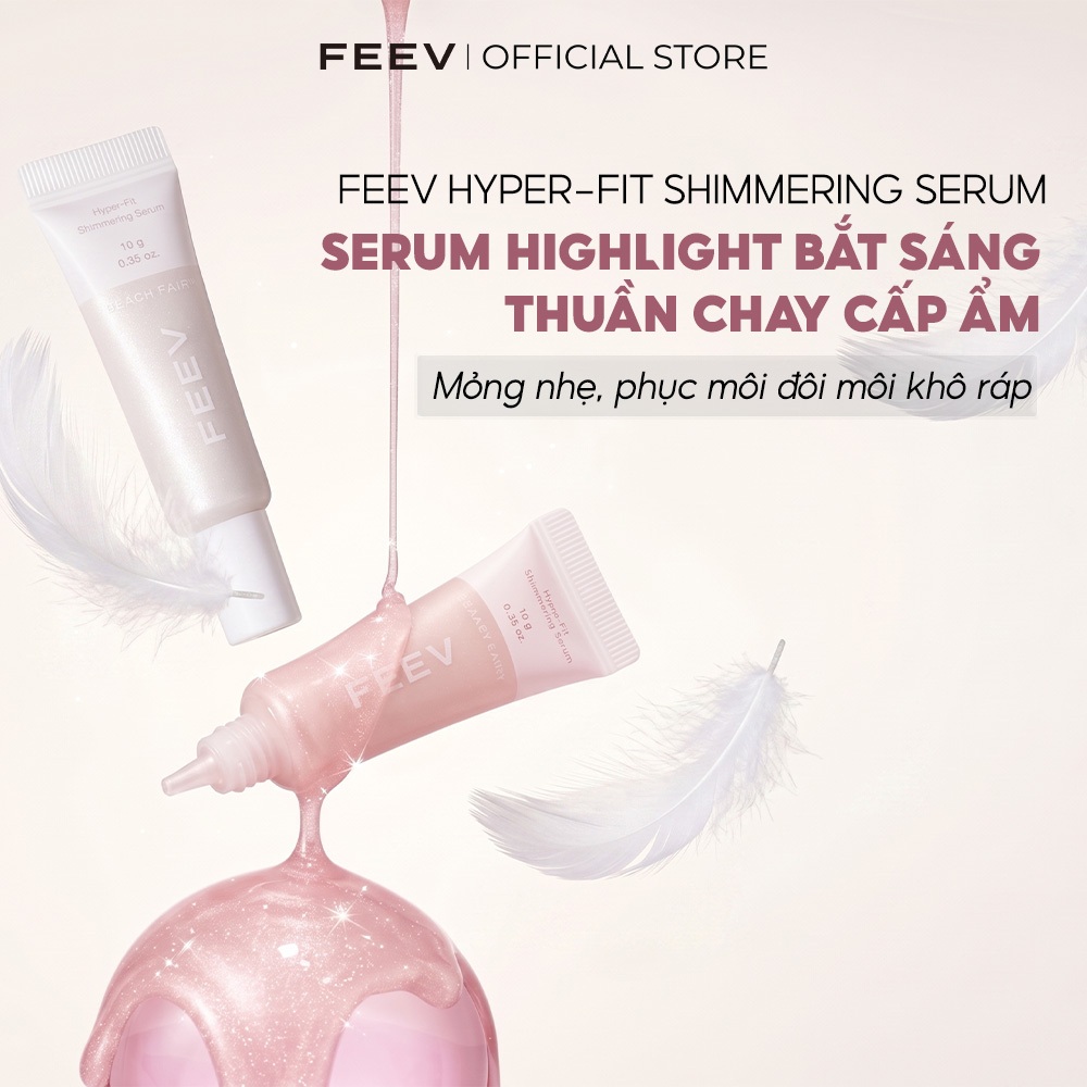 Serum Highlight bắt sáng cấp ẩm thuần chay FEEV Hyper-Fit Shimmering Serum 10g