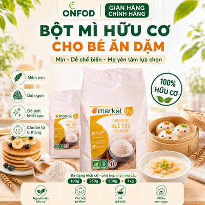 Bột mì trắng hữu cơ làm bánh cho bé ăn dặm đa dụng Markal T55 ONFOD bánh ăn dặm